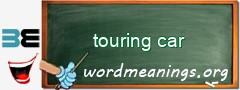 WordMeaning blackboard for touring car